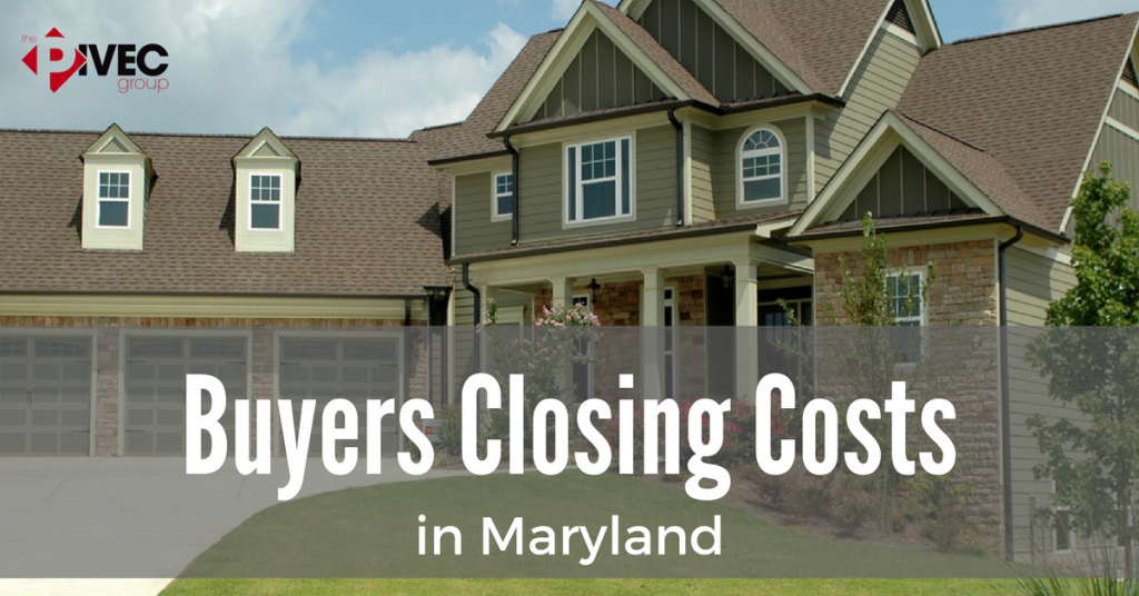 Buyers Closing Costs in Maryland | The Pivec Group